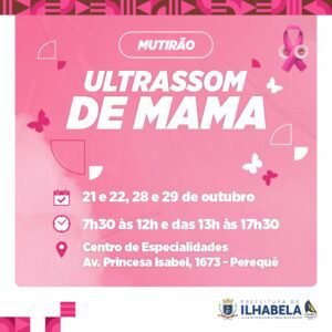 Durante os dois próximos fins de semana (21 e 22, 28 e 29 de outubro), a Prefeitura de Ilhabela, por meio da Secretaria da Saúde, realiza um mutirão de ultrassom de mama.