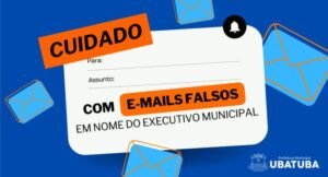 Prefeitura de Ubatuba Alerta Sobre E-mails Fraudulentos: Saiba Como se Proteger